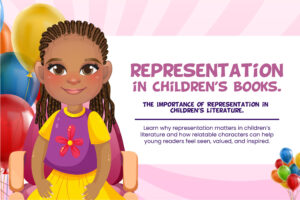 The Importance of Representation in Children’s Literature.